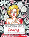 Fashion & Style Icons: An Illustrated Journey Through History by Nadler, Anna