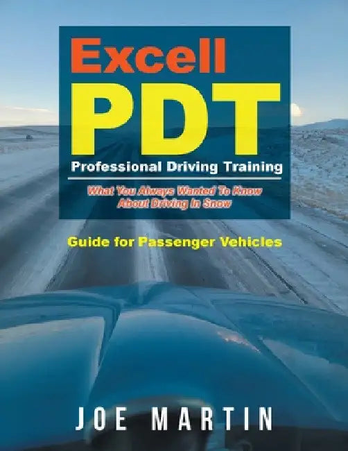 Excell PDT Professional Driving Training: Guide for Passenger Vehicles by Joe Martin