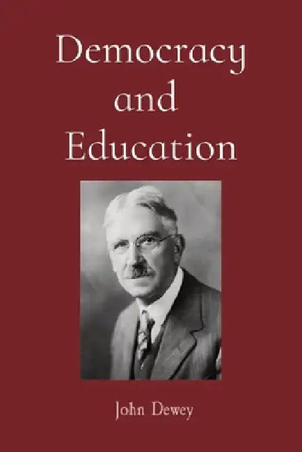Democracy and Education by John Dewey