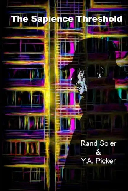 The Sapience Threshold by Y. a. Picker