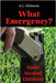 What Emergency?: Guns! Alcohol! Children! by Dickason, A. L.