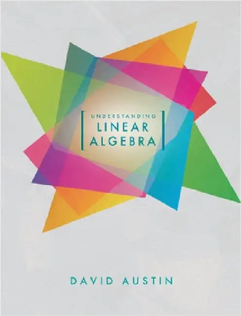 Understanding Linear Algebra by Austin, David