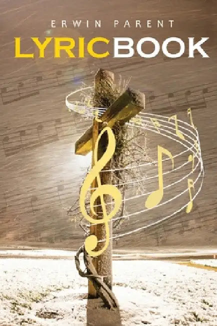 Original Lyric Composition: A song of love, wisdom, and Christianity by Erwin Parent