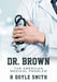 Dr. Brown: The American Medical Problem by H. Doyle Smith