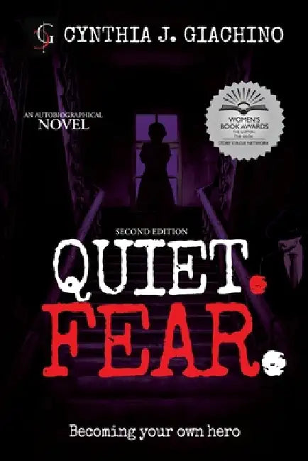 Quiet. Fear.: An Autobiographical Novel by Cynthia J. Giachino