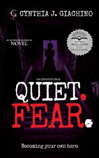 Quiet. Fear.: An Autobiographical Novel by Cynthia J. Giachino