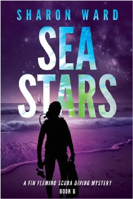 Sea Stars: The Fin Fleming Scuba Diving Mystery series by Ward, Sharon