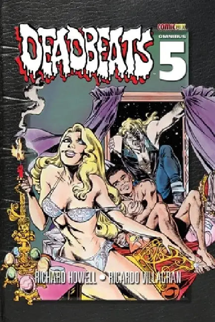 Deadbeats Omnibus 5 by Richard Howell