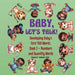 Baby, Let's Talk! Developing Baby's First 100 Words, Book 3: Book 3 - Numbers and Quantity Words by Leanne E. Staback