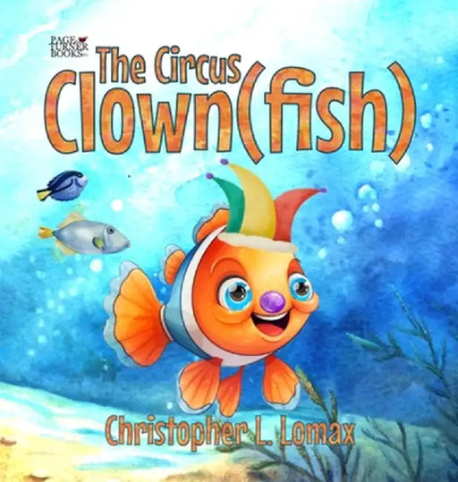 The Circus Clown(fish) by Christopher L. Lomax
