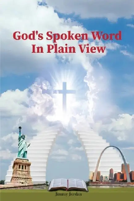 God's Spoken Word In Plain View: 2nd Edition by Jimmy Jordan
