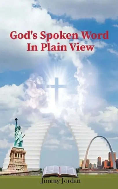 God's Spoken Word In Plain View: 2nd Edition by Jimmy Jordan