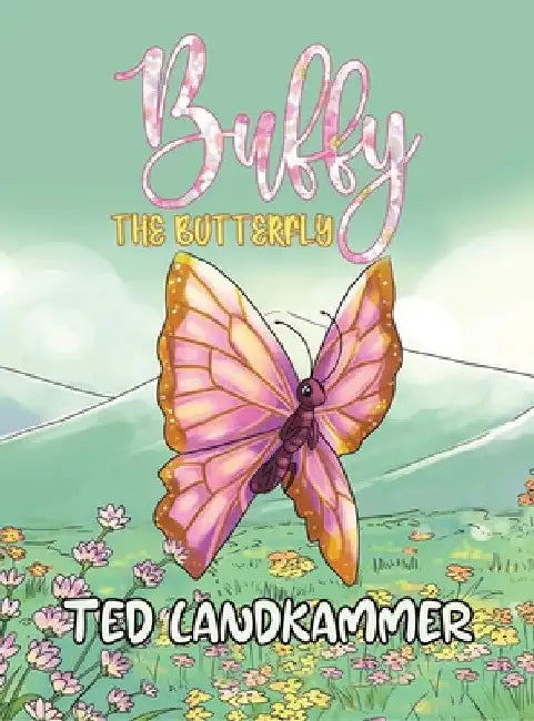 Buffy The Butterfly by Ted Landkammer