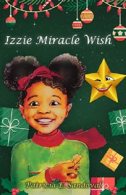 Izzie Miracle Wish by Patricia E. Sandoval
