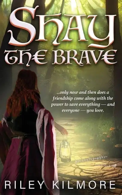 Shay the Brave by Riley Kilmore