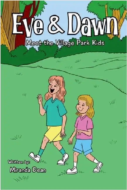 Eve & Dawn: Meet the Village Park Kids by Dean, Miranda