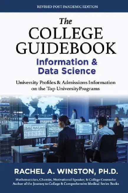 The College Guidebook: INFORMATION & DATA SCIENCE: College Admissions & Profiles by Rachel Winston
