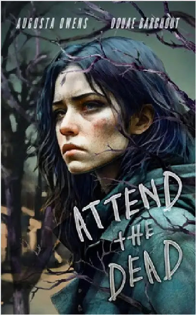 Attend the Dead by Owens, Augusta