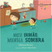 Meu irmão, minha sombra by Rocha, Fabiana