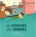 Mi hermano, mi sombra by Rocha, Fabiana