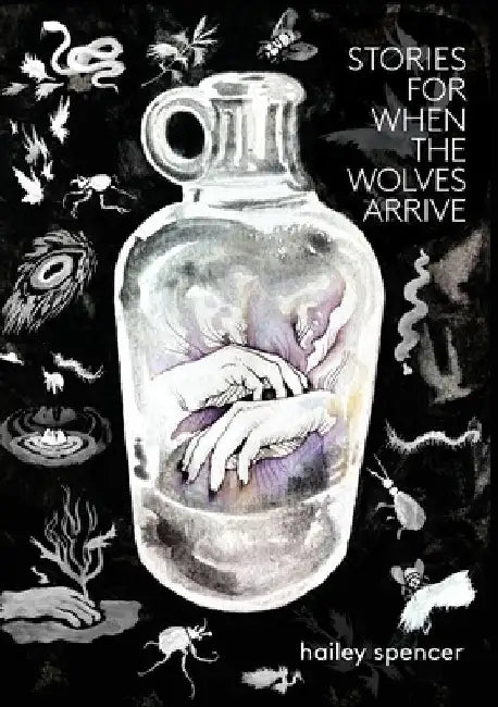Stories for When the Wolves Arrive by Hailey Spencer