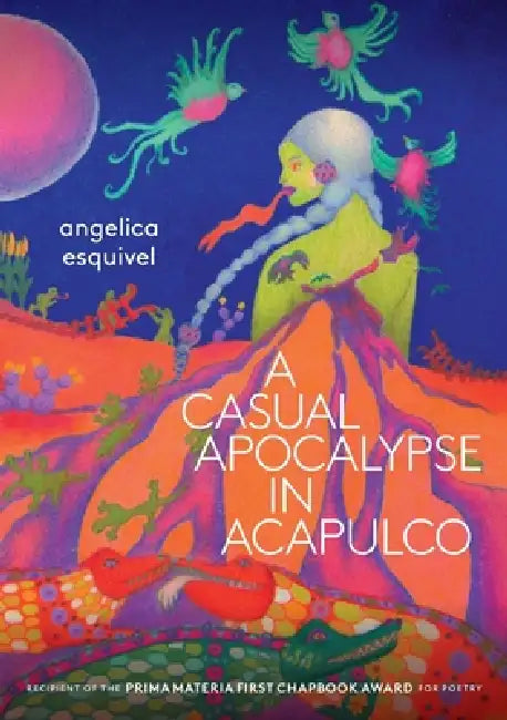 A Casual Apocalypse in Acapulco: Poems by Angelica Esquivel