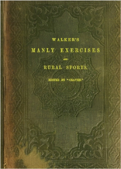 Walker's Manly Exercises and Rural Sports by Donald Walker