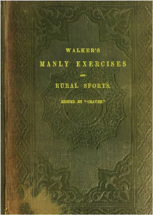 Walker's Manly Exercises and Rural Sports by Donald Walker