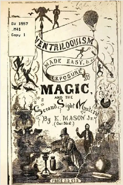 Ventriloquism made Easy & an exposure of Magic and the Second Sight Mystery by Mason, E.