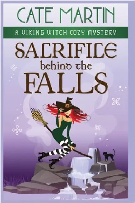 Sacrifice Behind the Falls: A Viking Witch Cozy Mystery by Martin, Cate