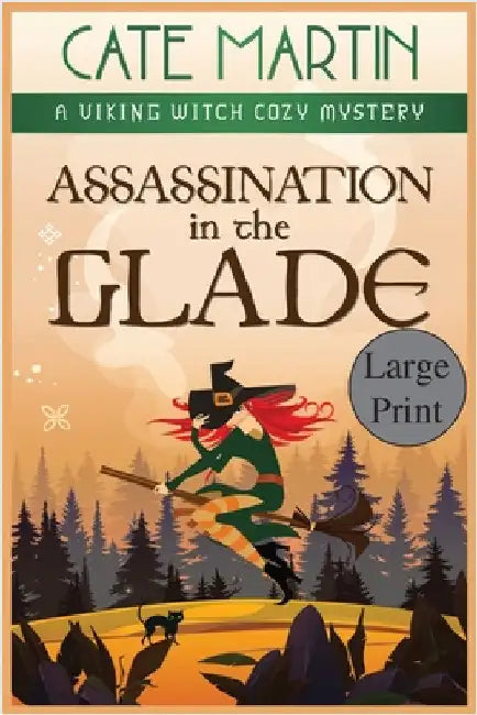 Assassination in the Glade: A Viking Witch Cozy Mystery by Martin, Cate