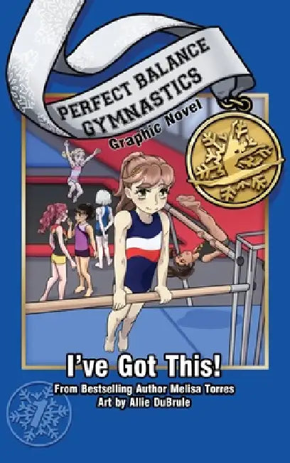 I've Got This! Graphic Novel by Melisa Torres, Allie Dubrule