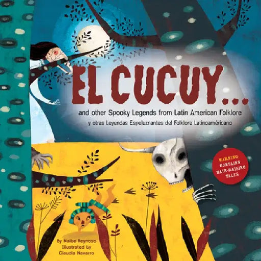 El Cucuy... and Other Spooky Legends from Latin American Folklore by Naibe Reynoso