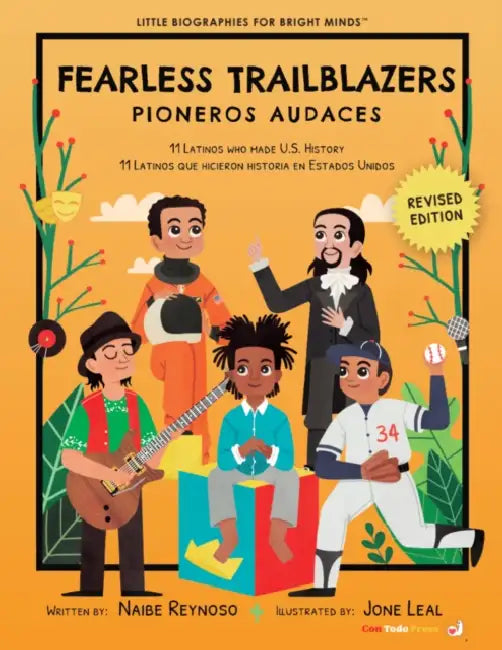 Fearless Trailblazers: 11 Latinos Who Made U.S.History by Naibe Reynoso, Jone Leal
