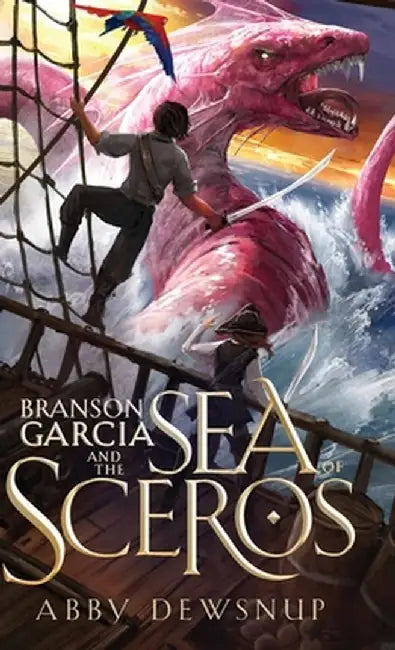 Branson Garcia and the Sea of Sceros by Abby Dewsnup