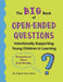 The BIG Book of Open-Ended Questions: Intentionally Supporting Young Children in Learning (Topics for Preschool to 2nd Grade) by Angela Russ-Ayon
