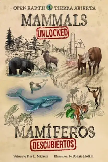 Mammals Unlocked / Mamíferos Descubiertos by Dia L. Michels