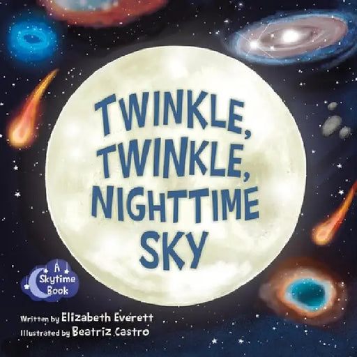 Twinkle, Twinkle, Nighttime Sky by Elizabeth Everett