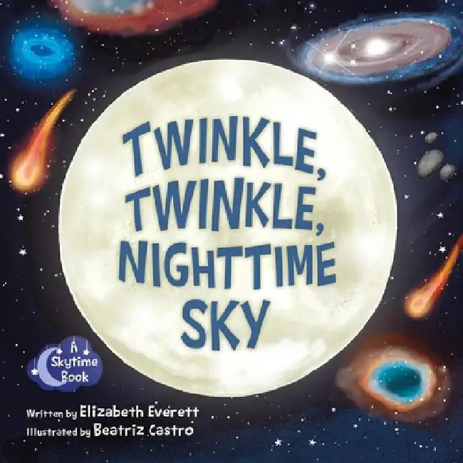 Twinkle, Twinkle, Nighttime Sky by Elizabeth Everett