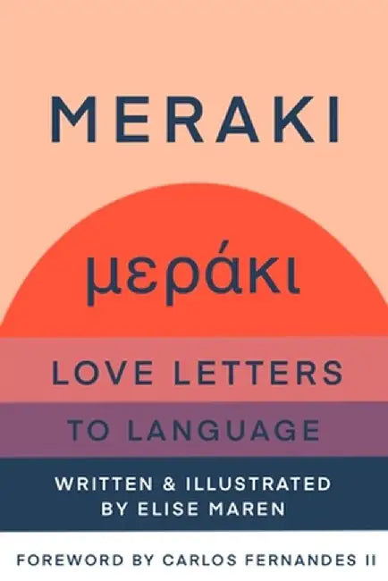 Meraki: Love Letters to Language by Elise Maren