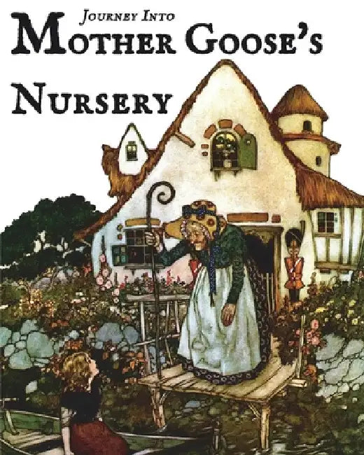 Journey Into Mother Goose's Nursery by Taylor A. Barnes