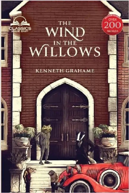 The Wind in the Willows (Classics Made Easy): Unabridged, with Comprehensive Glossary, Biographical Article, and Historical Context by Grahame, Kenneth