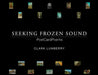 Seeking Frozen Sound: PostCardPoems by Clark Lunberry
