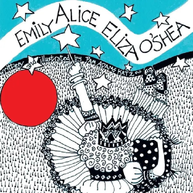 Emily Alice Eliza O'Shea by Pam Adams Katz