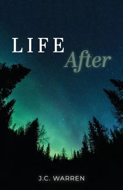Life After by J. C. Warren