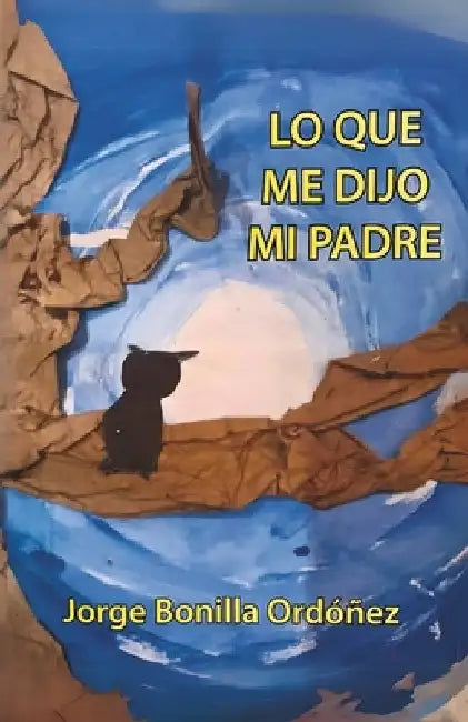 Lo Que Me Dijo Mi Padre by Macías Alava, Mariana