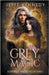 Grey Magic by Kennedy, Jeffe