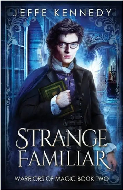 Strange Familiar by Kennedy, Jeffe
