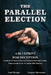 The Parallel Election: A Blueprint for Deception by Gregory Stenstrom