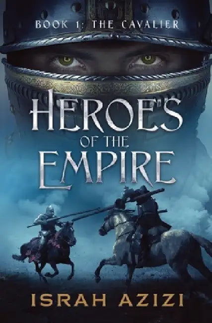 Heroes of the Empire: Book 1: The Cavalier by Azizi, Israh